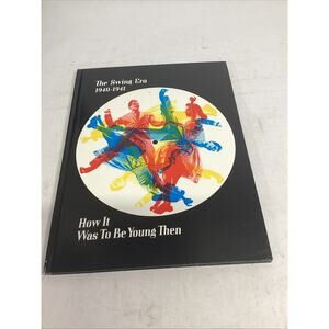 The Swing Era How It Was to Be Young Then Hardcover - Time Life